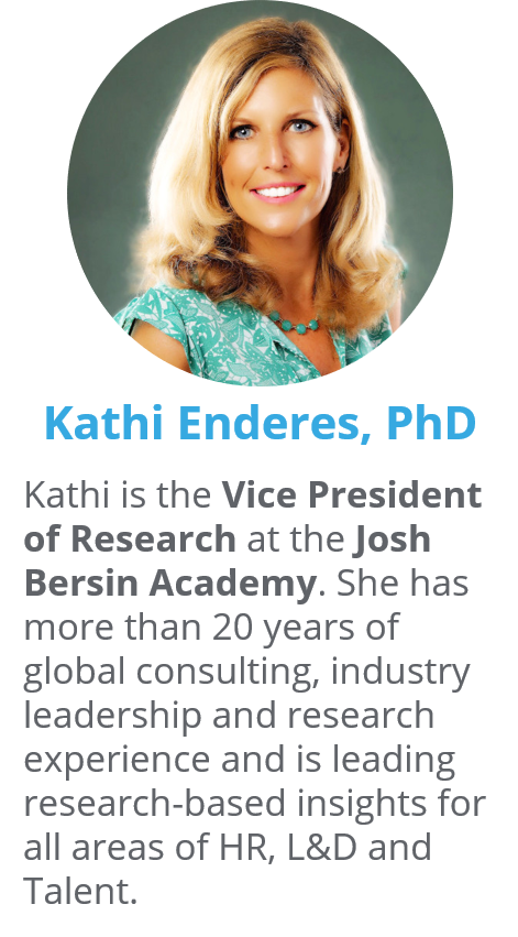 Kathi Enderes, VP of Research at Josh Bersin Academy Kathi Enderes, VP of Research at Josh Bersin Academy